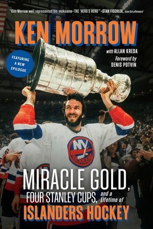 Ken Morrow: Miracle Gold, Four Stanley Cups, and a Lifetime of Islanders Hockey image number 0