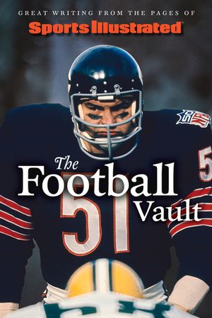 Sports Illustrated the Football Vault: Great Writing from the Pages of Sports Illustrated image number 0