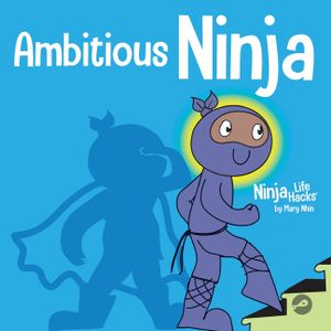 Ambitious Ninja: A Children's Book About Goal Setting image number 0