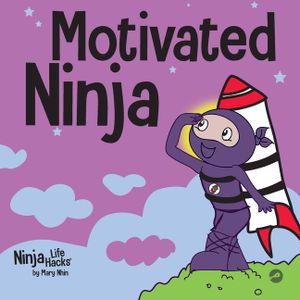 Motivated Ninja: A Social, Emotional Learning Book for Kids About Motivation image number 0