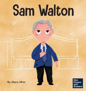 Sam Walton: A Kid's Book About Daring to Be Different image number 0