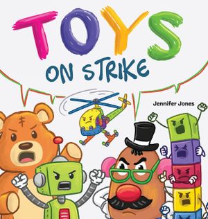 Toys On Strike: A Rhyming Children's Book image number 0
