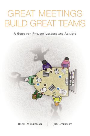 Great Meetings Build Great Team: A Guide for Project Leaders and Agilists image number 0