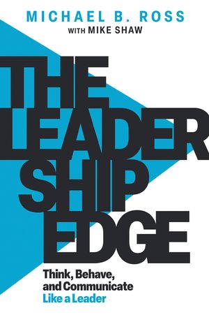 The Leadership Edge: Think, Behave, and Communicate Like a Leader image number 0