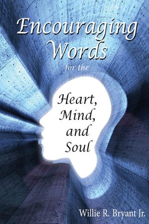 Encouraging Words for the Heart, Mind and Soul image number 0