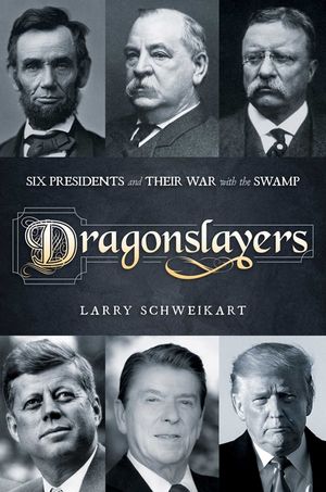 Dragonslayers: Six Presidents and Their War with the Swamp image number 0