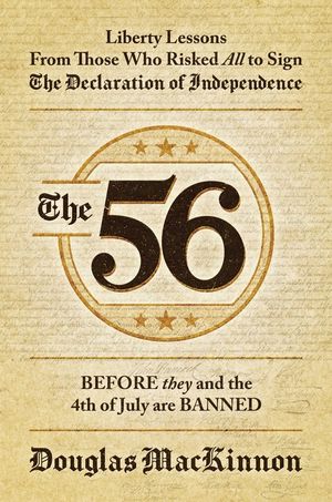 The 56: Liberty Lessons from Those Who Risked All to Sign the Declaration of Independence image number 0