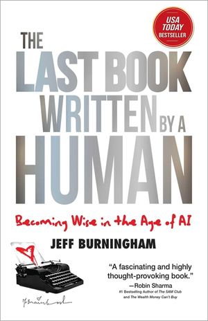 The Last Book Written by a Human: Becoming Wise in the Age of AI image number 0