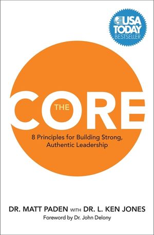 The Core: 8 Principles for Building Strong, Authentic Leadership image number 0