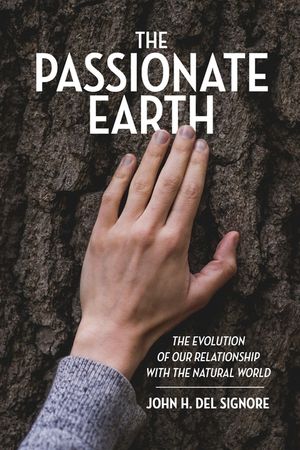 The Passionate Earth: The Evolution of Our Relationship with the Natural World image number 0