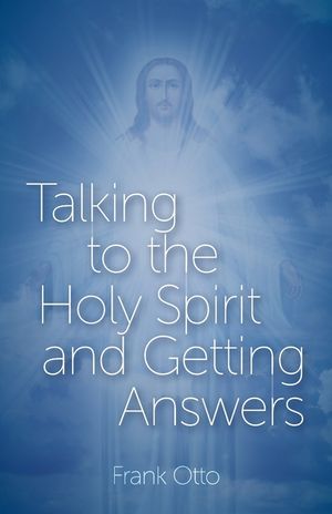 Talking to the Holy Spirit and Getting Answers image number 0