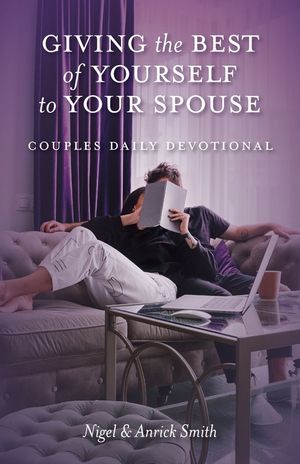 Giving the Best of Yourself to Your Spouse: Couples Daily Devotional image number 0