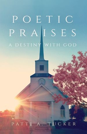 Poetic Praises: A Destiny with God image number 0