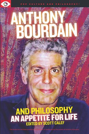 Anthony Bourdain and Philosophy image number 0