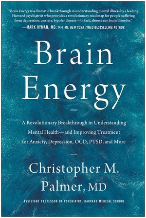 Brain Energy: A Revolutionary Breakthrough in Understanding Mental Health--And Improving Treatment for Anxiety, Depression, Ocd, Pts image number 0