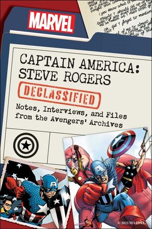 Captain America: Steve Rogers Declassified: Notes, Interviews, and Files from the Avengers' Archives image number 0