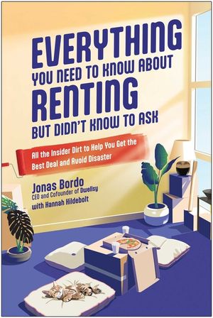 Everything You Need to Know about Renting But Didn't Know to Ask: All the Insider Dirt to Help You Get the Best Deal and Avoid Disaster image number 0