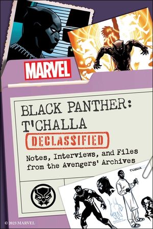 Black Panther: t'Challa Declassified: Notes, Interviews, and Files from the Avengers' Archives image number 0
