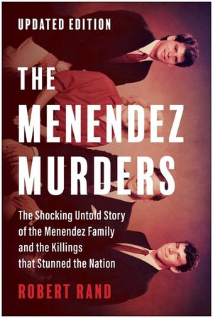 The Menendez Murders, Updated Edition: The Shocking Untold Story of the Menendez Family and the Killings That Stunned the Nation image number 0