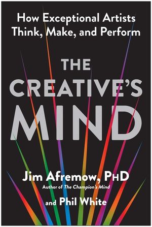 The Creative's Mind: How Exceptional Artists Think, Make, and Perform image number 0
