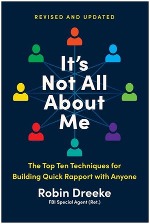 It's Not All about Me, Revised and Updated Edition: The Top Ten Techniques for Quick Rapport with Anyone image number 0
