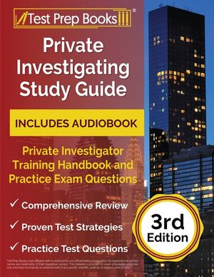 Private Investigating Study Guide: Private Investigator Training Handbook and Practice Exam Questions [3rd Edition] image number 0