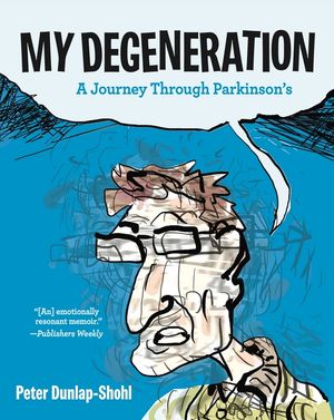 My Degeneration: A Journey Through Parkinson's image number 0