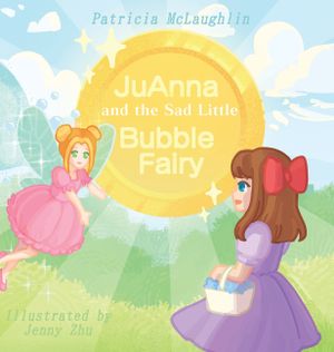 JuAnna and the Sad Little Bubble Fairy image number 0