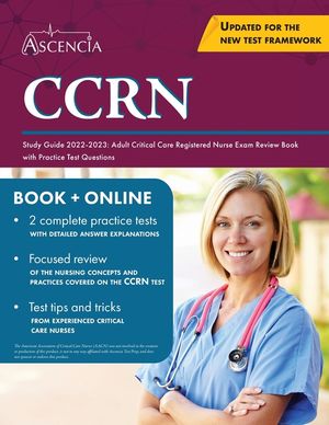 CCRN Study Guide 2022-2023: Adult Critical Care Registered Nurse Exam Review Book with Practice Test Questions image number 0