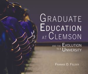 Graduate Education at Clemson and the Evolution to a University image number 0