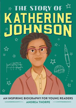 The Story of Katherine Johnson: A Biography Book for New Readers image number 0