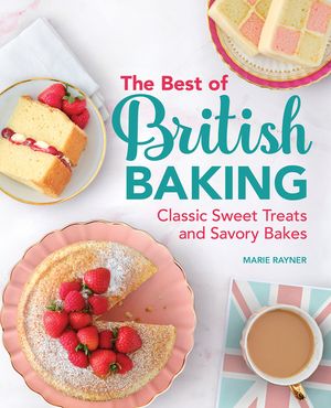 The Best of British Baking: Classic Sweet Treats and Savory Bakes image number 0