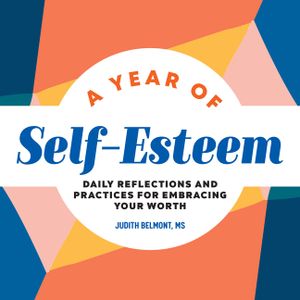 A Year of Self-Esteem: Daily Reflections and Practices for Embracing Your Worth image number 0