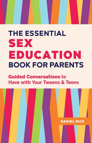 The Essential Sex Education Book for Parents: Guided Conversations to Have with Your Tweens and Teens image number 0
