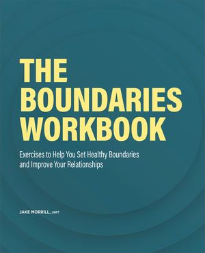 The Boundaries Workbook: Exercises to Help You Set Healthy Boundaries and Improve Your Relationships image number 0
