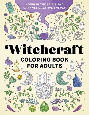 Witchcraft Coloring Book for Adults: Nourish the Spirit and Channel Creative Energy image number 0