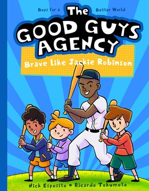 The Good Guys Agency: Brave Like Jackie Robinson: Boys for a Better World image number 0
