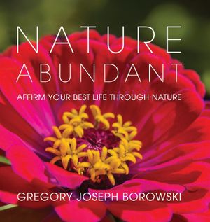Nature Abundant: Affirm Your Best Life Through Nature image number 0
