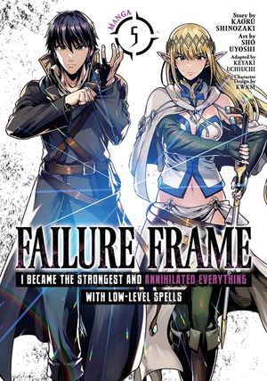 Failure Frame: I Became the Strongest and Annihilated Everything with Low-Level Spells (Manga) Vol. 5 image number 0