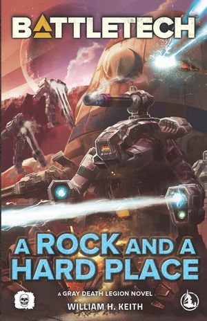 BattleTech: A Rock and a Hard Place (A Gray Death Legion Novel) image number 0
