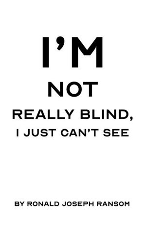 I'm Not Really Blind, I Just Can't See image number 0