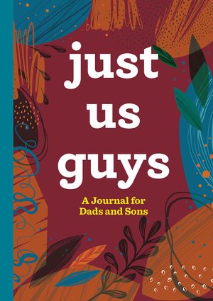 Just Us Guys: A Journal for Dads and Sons image number 0