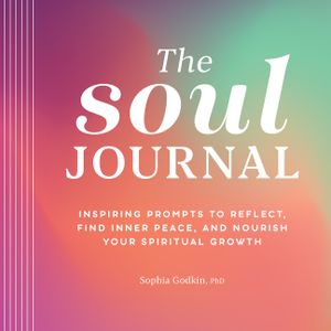 The Soul Journal: Inspiring Prompts to Reflect, Find Inner Peace, and Nourish Your Spiritual Growth image number 0