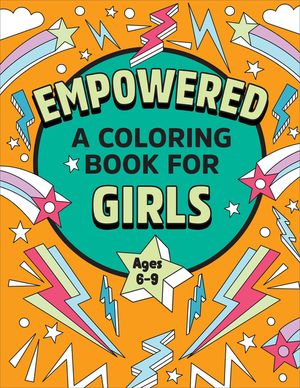 Empowered: A Coloring Book for Girls: Coloring Creativity for Confidence and Joy image number 0