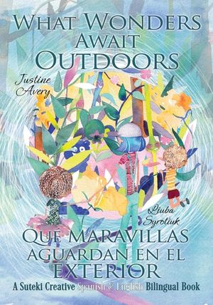 What Wonders Await Outdoors: A Suteki Creative Spanish & English Bilingual Book image number 0
