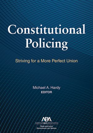 Constitutional Policing: Striving for a More Perfect Union image number 0