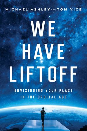 We Have Liftoff: Envisioning Your Place in the Orbital Age image number 0