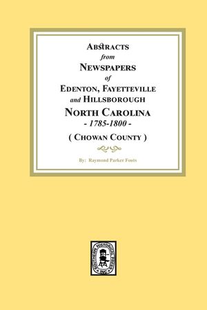 Abstracts from Newspapers of Edenton, Fayetteville and Hillsborough, North Carolina, 1785-1800. (Chowan County) image number 0