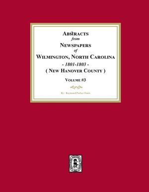 Abstracts from Newspapers of Wilmington, North Carolina, 1801 -1803. (Volume #3) image number 0