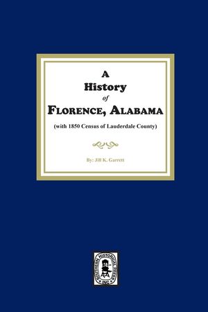 A History of Florence, Alabama. (with 1850 Census of Lauderdale County) image number 0